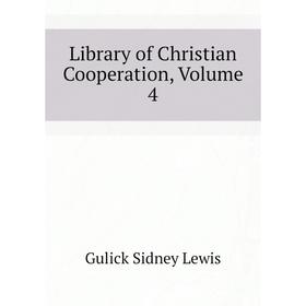 

Книга Library of Christian Cooperation, Volume 4