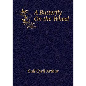 

Книга A Butterfly On the Wheel