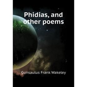 

Книга Phidias, and other poems. Gunsaulus Frank Wakeley