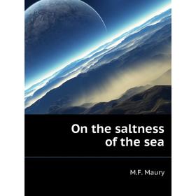 

Книга On the saltness of the sea