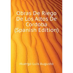

Книга Obras De Riego De Los Altos De Cordoba