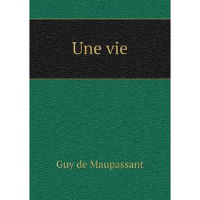 

Книга Une vie