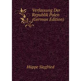 

Книга Verfassung Der Republik Polen (German Edition)