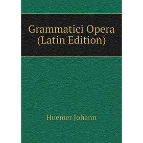 

Книга Grammatici Opera (Latin Edition)