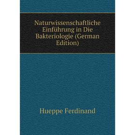 

Книга Naturwissenschaftliche Einführung in Die Bakteriologie