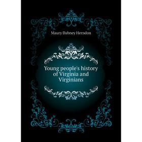 

Книга Young people's history of Virginia and Virginians