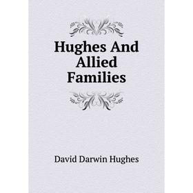 

Книга Hughes And Allied Families