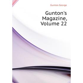 

Книга Gunton's Magazine, Volume 22