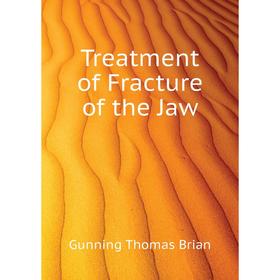 

Книга Treatment of Fracture of the Jaw
