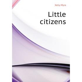 

Книга Little citizens