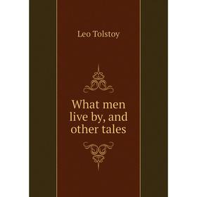 

Книга What men live by, and other tales