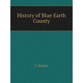 

Книга History of Blue Earth County