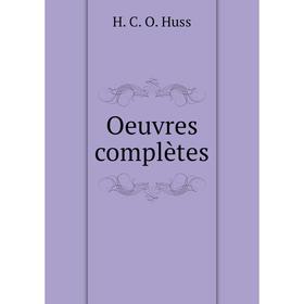 

Книга Oeuvres complètes