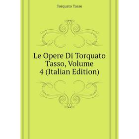 

Книга Le Opere Di Torquato Tasso, Volume 4