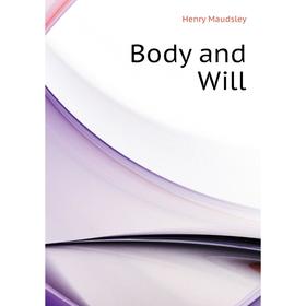 

Книга Body and Will