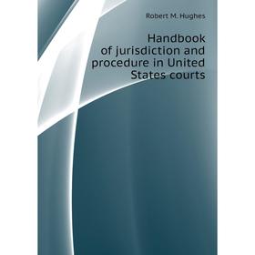 

Книга Handbook of jurisdiction and procedure in United States courts