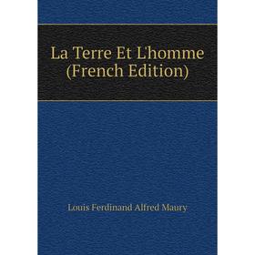 

Книга La Terre Et L'homme