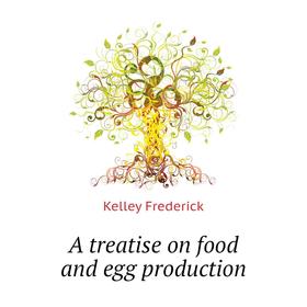 

Книга A treatise on food and egg production