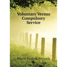 

Книга Voluntary Versus Compulsory Service