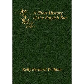 

Книга A Short History of the English Bar