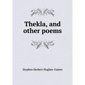 

Книга Thekla, and other poems