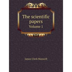 

Книга The scientific papers Volume 1