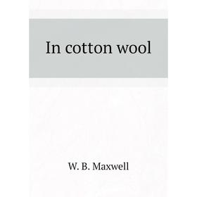 

Книга In cotton wool