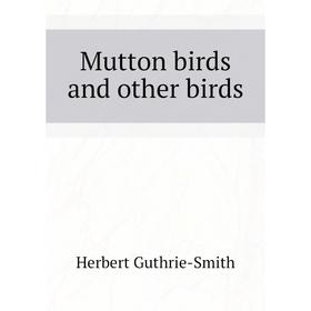 

Книга Mutton birds and other birds