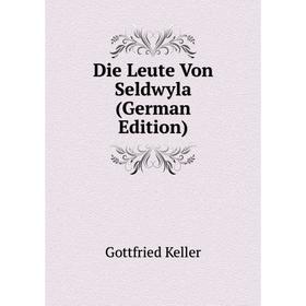 

Книга Die Leute Von Seldwyla (German Edition)