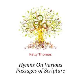 

Книга Hymns On Various Passages of Scripture