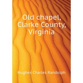 

Книга Old chapel, Clarke County, Virginia