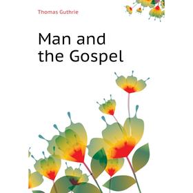 

Книга Man and the Gospel