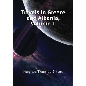 

Книга Travels in Greece and Albania, Volume 1