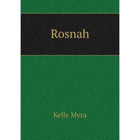 

Книга Rosnah. Kelly Myra