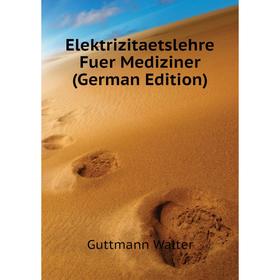 

Книга Elektrizitaetslehre Fuer Mediziner (German Edition)