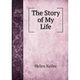 

Книга The Story of My Life