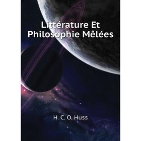

Книга Littérature Et Philosophie Mêlées