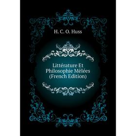 

Книга Littérature Et Philosophie Mêlées