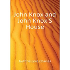 

Книга John Knox and John Knox'S House