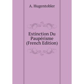

Книга Extinction Du Paupérisme (French Edition)