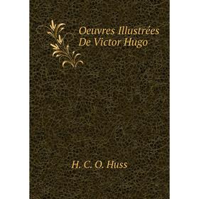 

Книга Oeuvres Illustrées De Victor Hugo