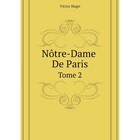 

Книга Nôtre-Dame De Paris Tome 2