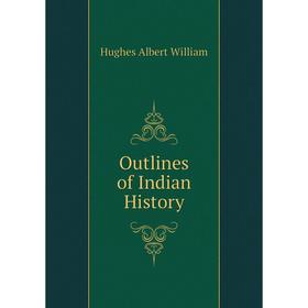 

Книга Outlines of Indian History