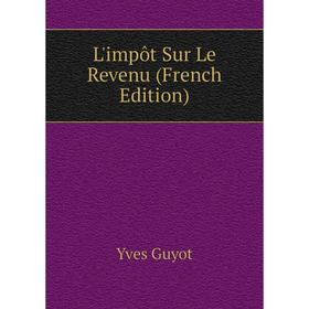 

Книга L'impôt Sur Le Revenu