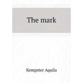 

Книга The mark