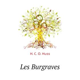 

Книга Les Burgraves