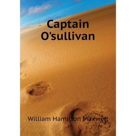 

Книга Captain O'sullivan