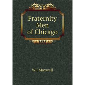

Книга Fraternity Men of Chicago