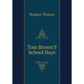 

Книга Tom Brown'S School Days
