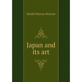 

Книга Japan and its art